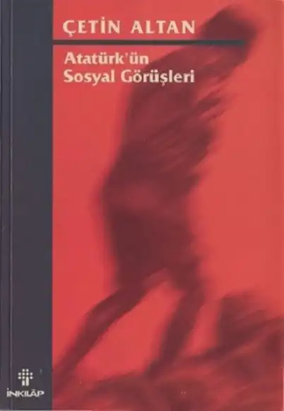Atatürk'ün Sosyal Görüşleri — Çetin Altan