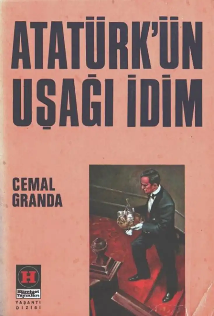 Atatürk'ün Uşağı İdim — Cemal Granda