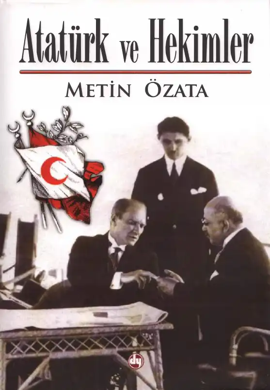 Atatürk ve Hekimler — Metin Özata