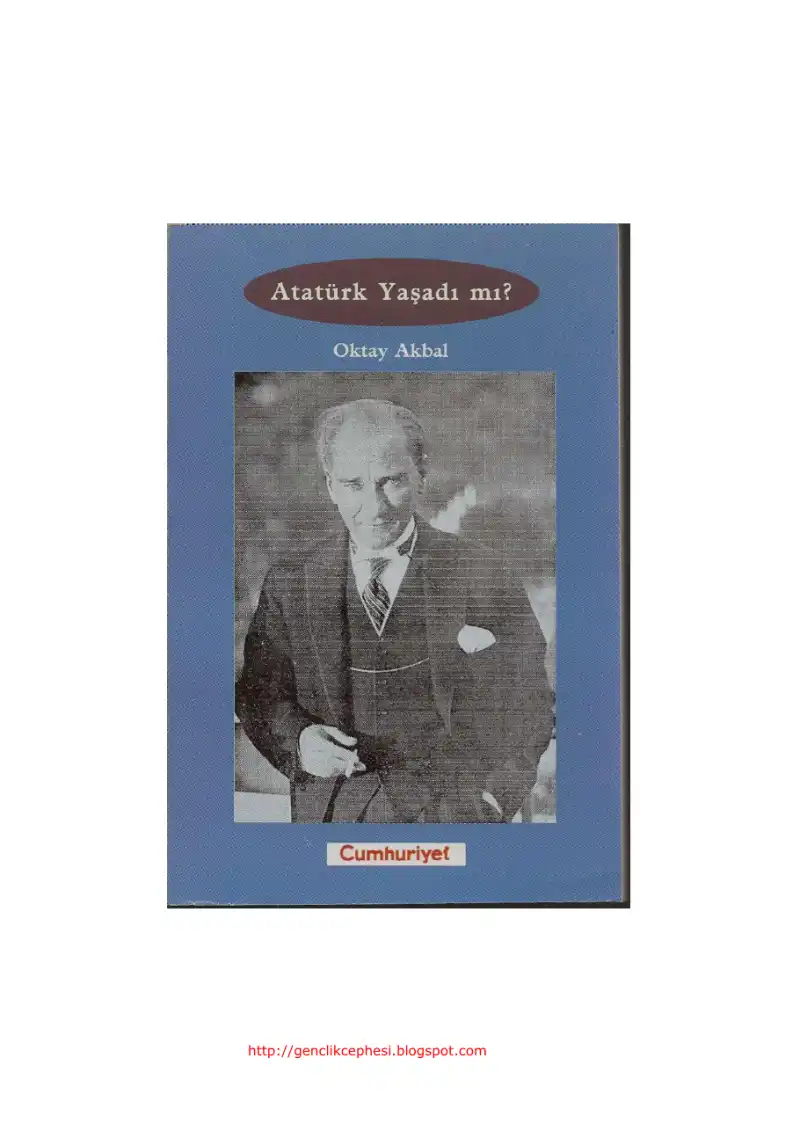 Atatürk Yaşadı Mı? — Oktay Akbal