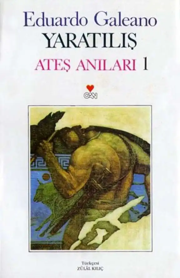 Ateş Anıları 1 Yaratılış — Eduardo Galeano