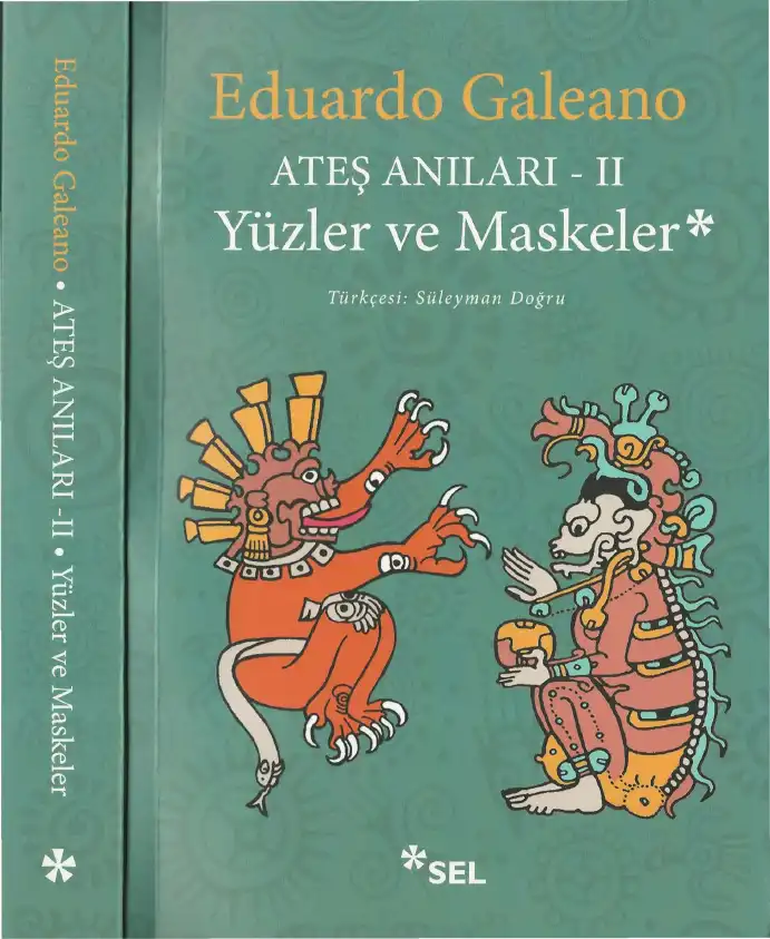 Ateş Anıları - II: Yüzler Ve Maskeler — Eduardo Galeano