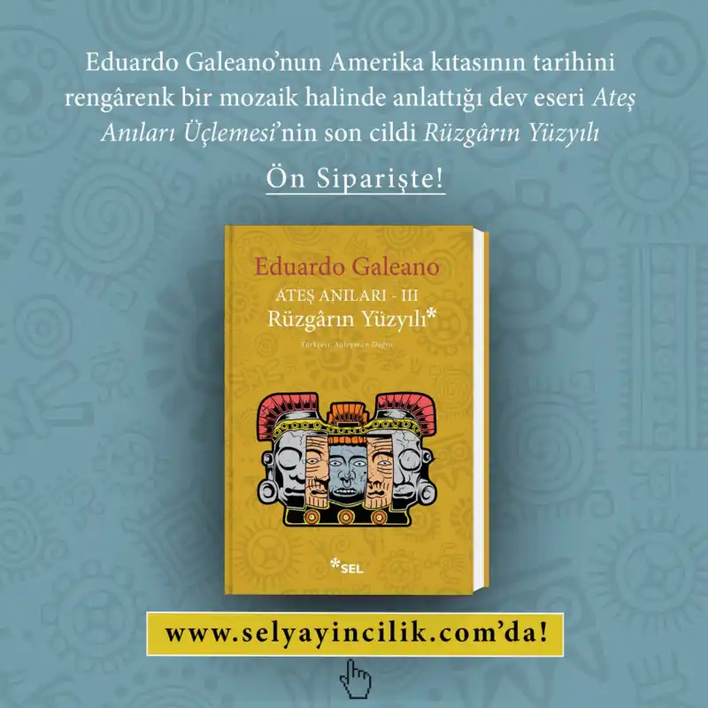 Ateş Anıları III - Rüzgarın Yüzyılı — Eduardo Galeano
