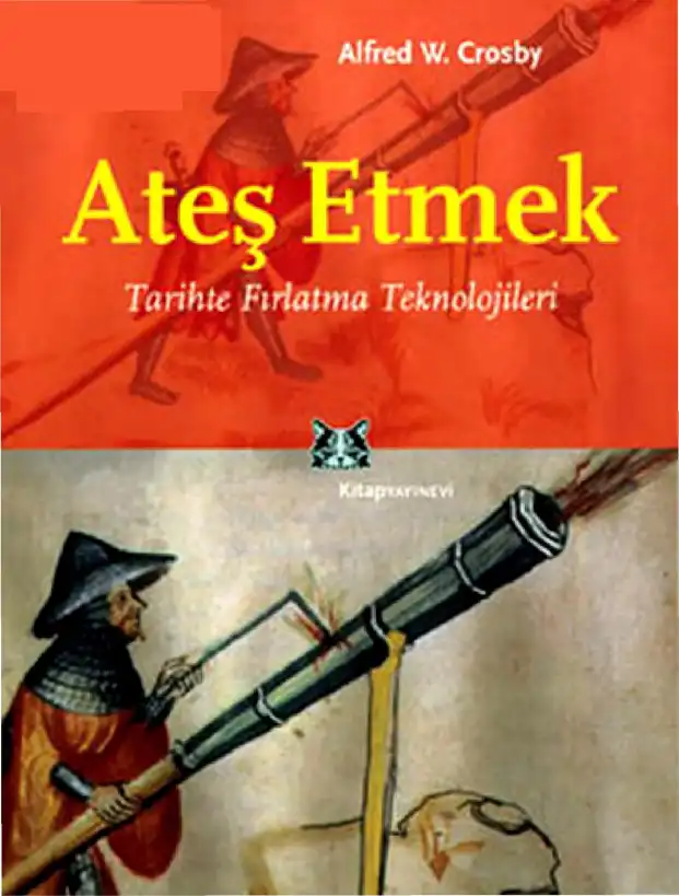 Ateş Etmek — Alfred W. Crosby