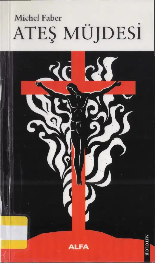 Ateş Müjdesi — Michel Faber