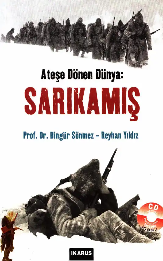 Ateşe Dönen Dünya: Sarıkamış — Bingür Sönmez, Reyhan Yıldız