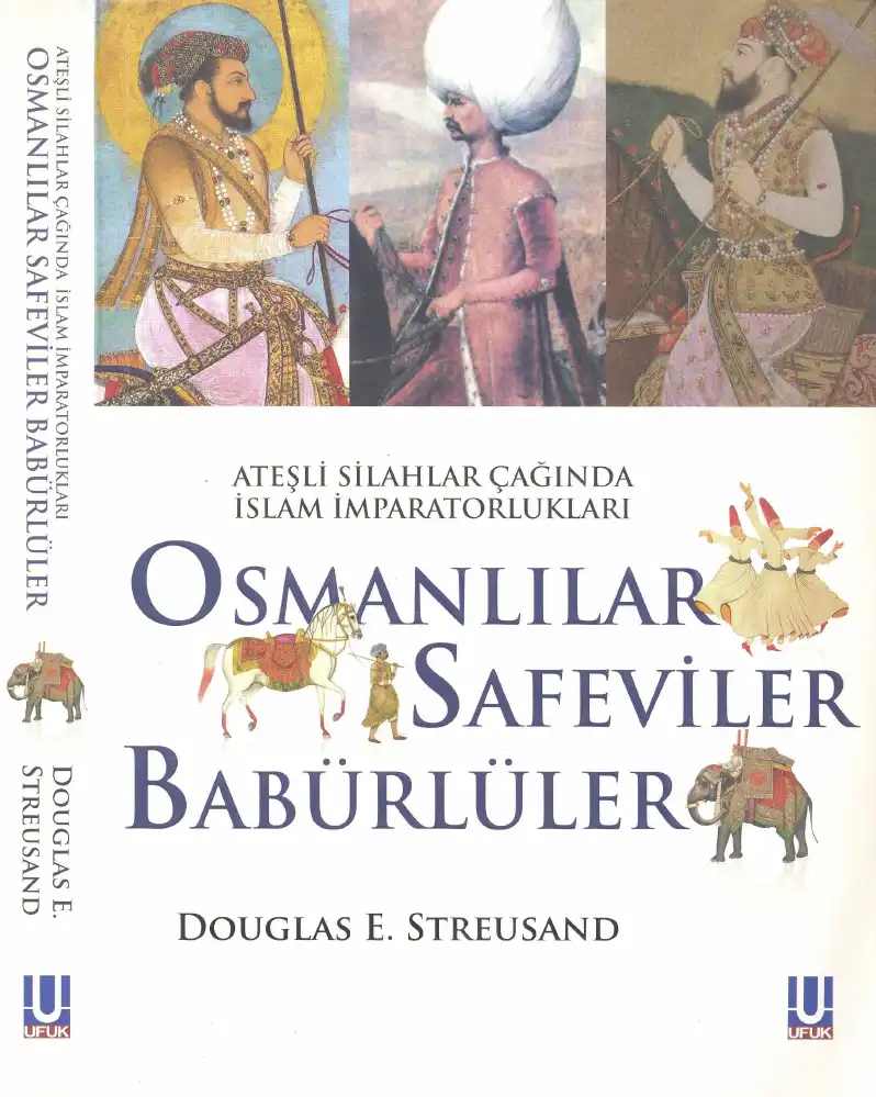 Ateşli Silahlar Çağında İslam İmparatorlukları — Douglas E. Streusand