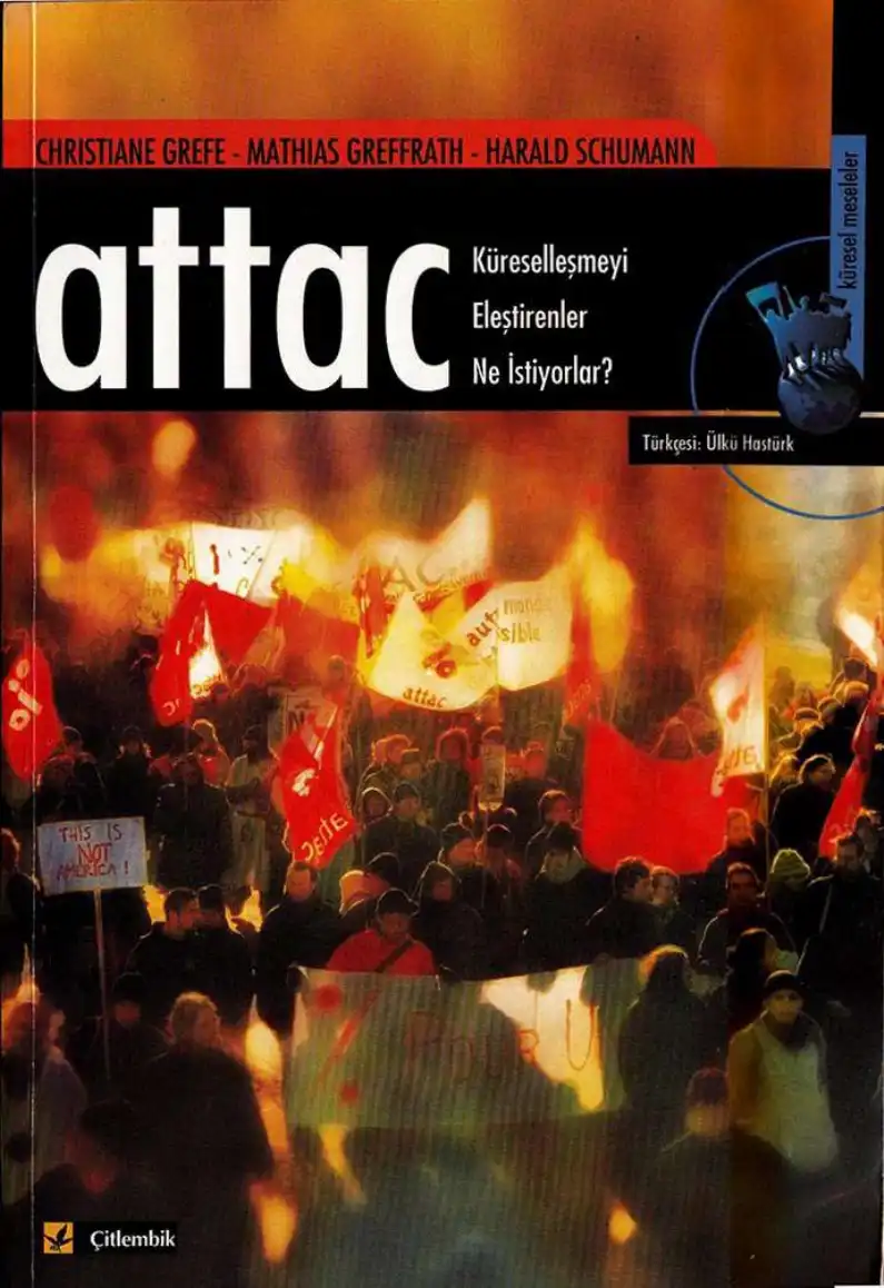 Attac: Küreselleşmeyi Eleştirenler Ne İstiyorlar? — Christiane Grefe, Mathias Greffrath, Harald Schumann