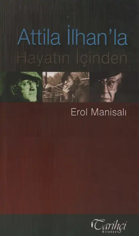 Attila İlhan'la Hayatın İçinden Tarihçi — Erol Manisalı