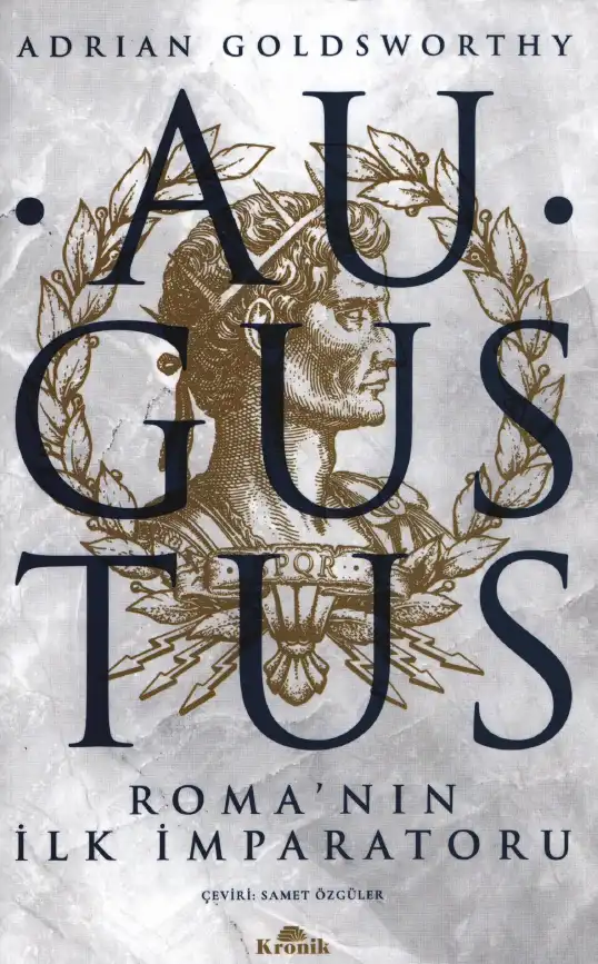 Augustus: Roma'nın İlk İmparatoru — Adrian Goldsworthy