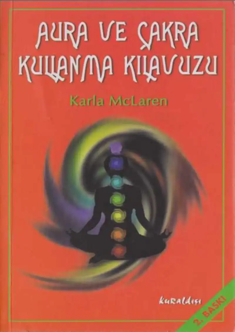 Aura ve Çakra Kullanma Kılavuzu — Karla McLaren
