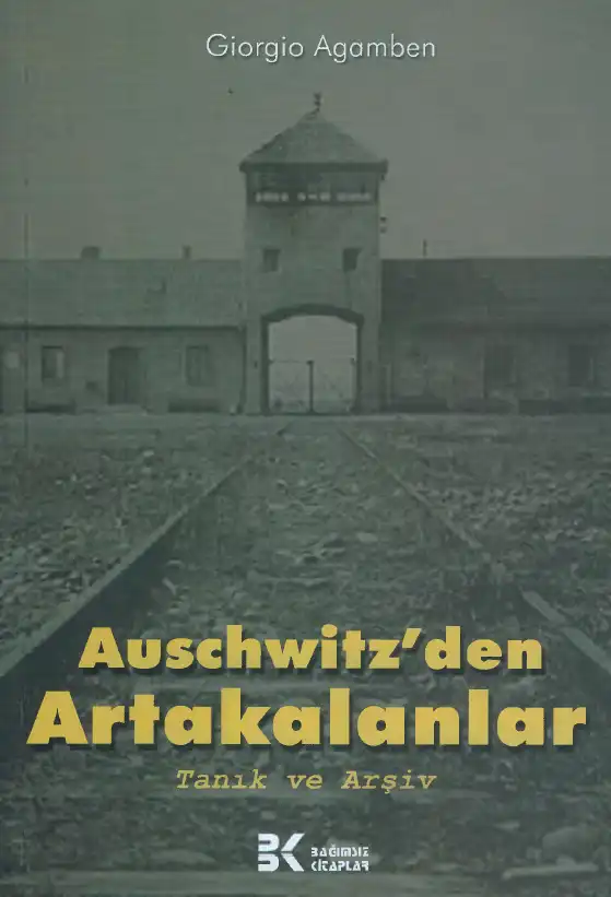 Auschwitz'den Artakalanlar: Tanık ve Arşiv — Giorgio Agamben