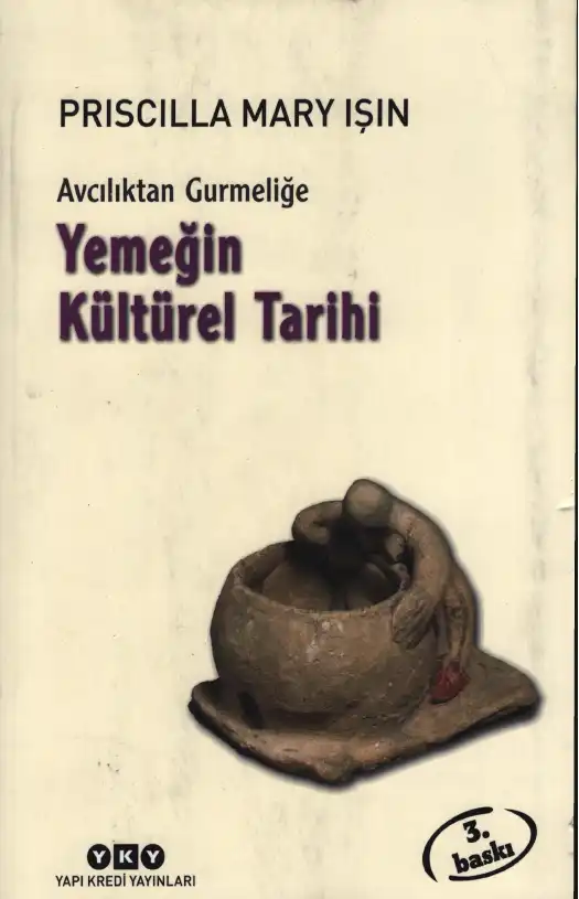 Avcılıktan Gurmeliğe: Yemeğin Kültürel Tarihi — Priscilla Mary Işın