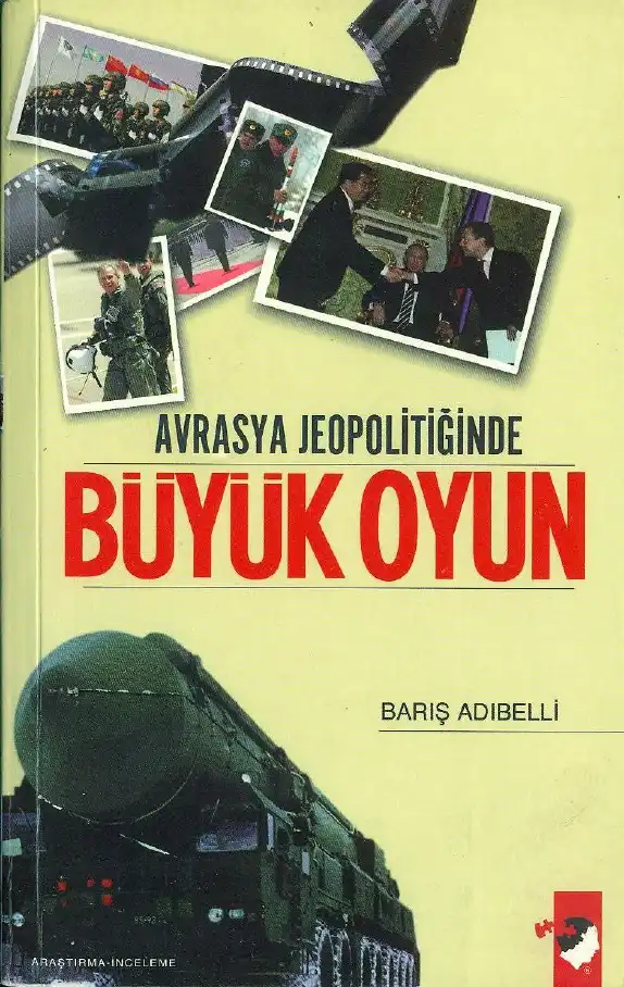 Avrasya Jeopolitiğinde Büyük Oyun — Barış Adıbelli