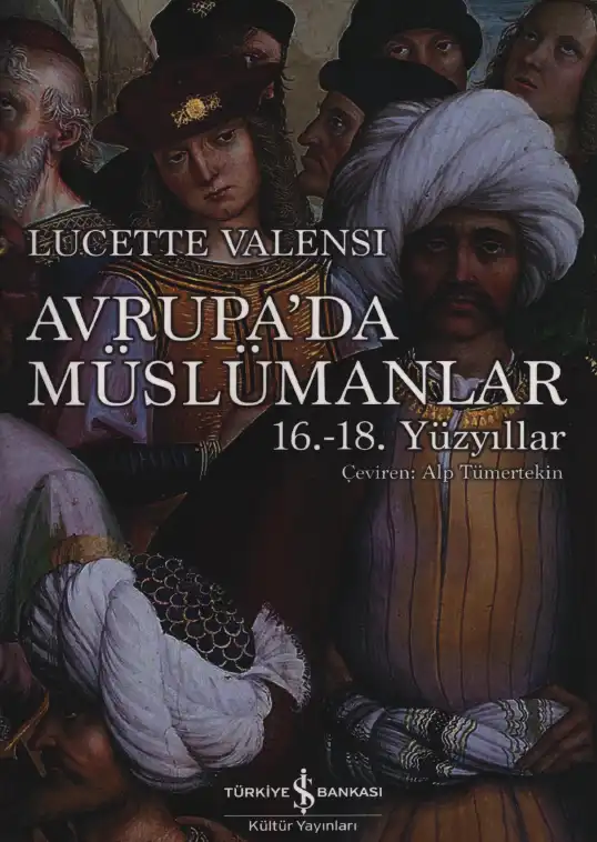 Avrupa'da Müslümanlar (16.-18. Yüzyıllar) — Lucette Valensi