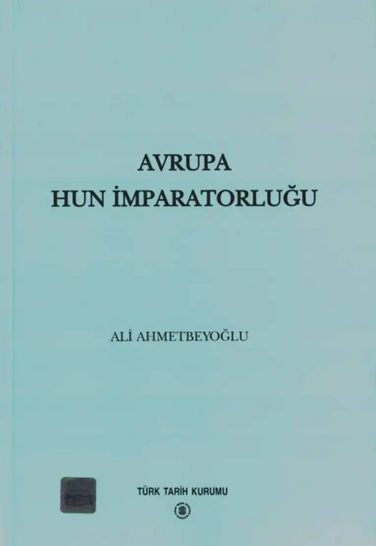 Avrupa Hun İmparatorluğu — Ali Ahmetbeyoğlu