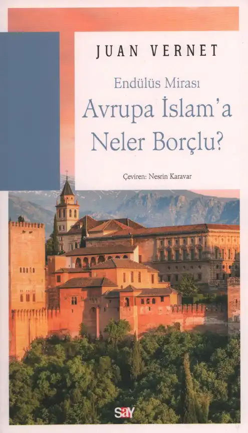 Avrupa İslam'a Neler Borçlu? — Juan Vernet
