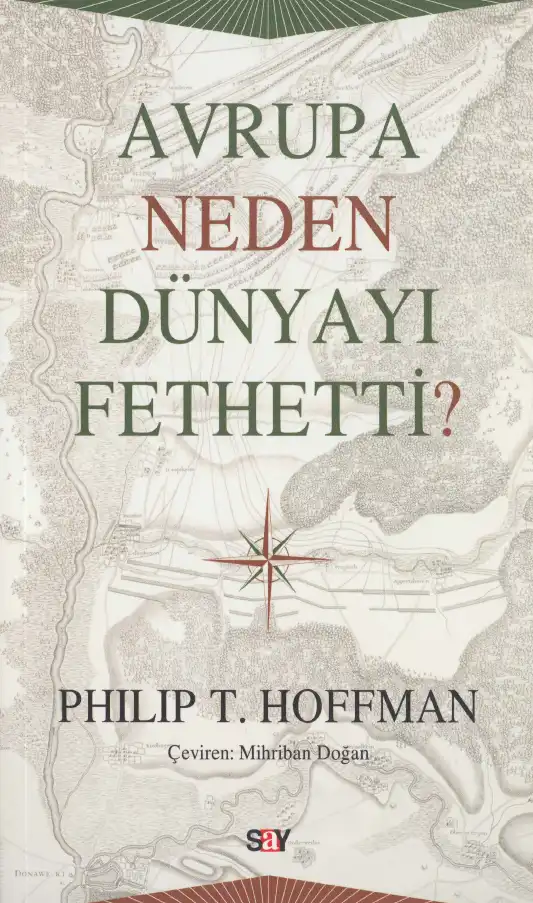 Avrupa Neden Dünyayı Fethetti? — Philip T. Hoffman