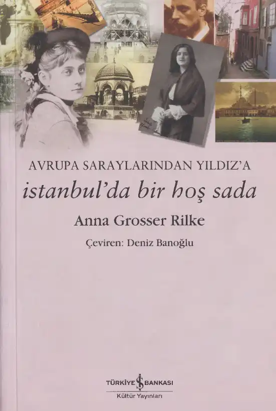 Avrupa Saraylarından Yıldız'a İstanbul'da Bir Hoş Sada — Anna Grosser Rilke