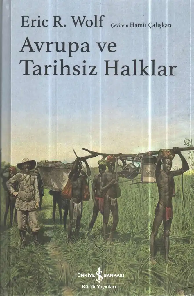 Avrupa ve Tarihsiz Halklar — Eric R. Wolf