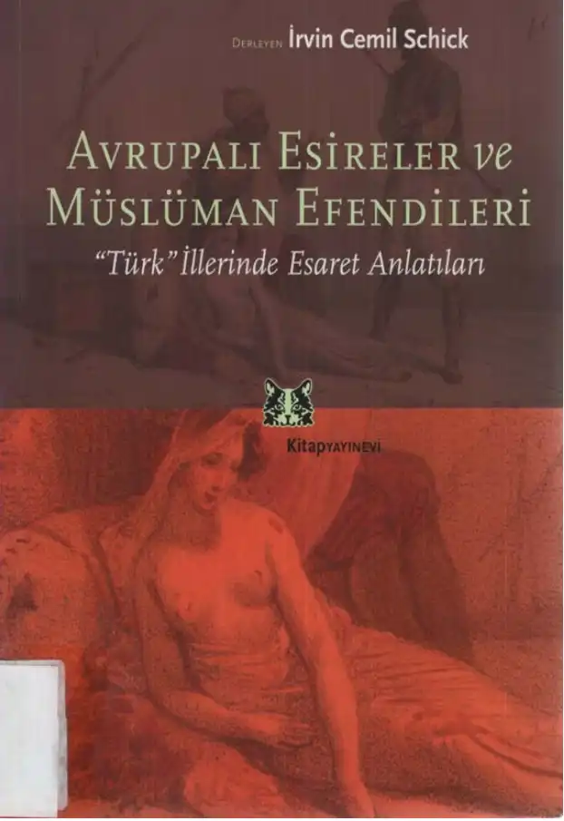 Avrupalı Esireler ve Müslüman Efendileri — İrvin Cemil Schick