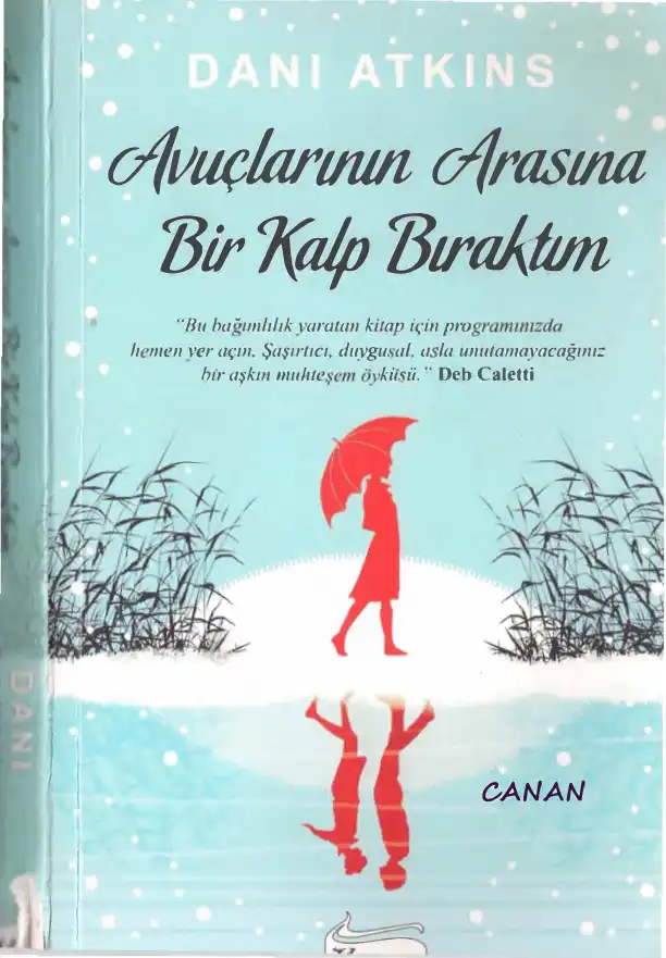 Avuçlarının Arasına Bir Kalp Bıraktım — Dani Atkins