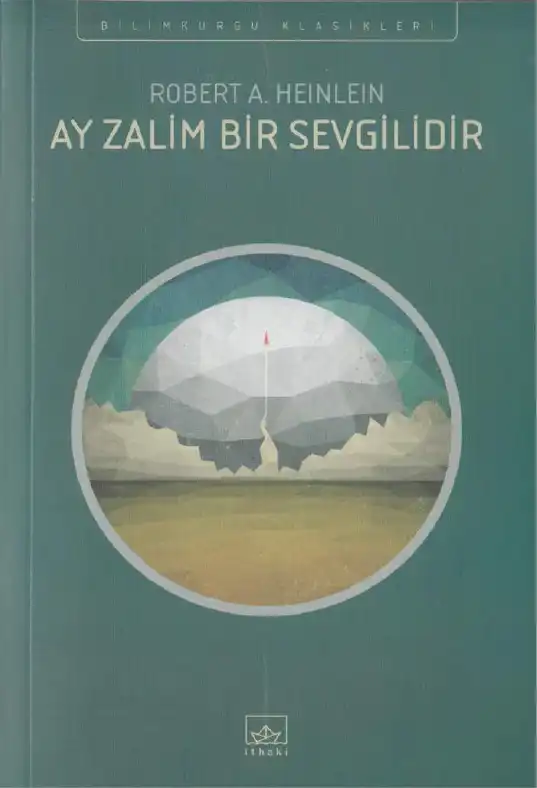 Ay Zalim Bir Sevgilidir — Harlan Ellison, Ray Bradbury, J.G. Ballard, Isaac Asimov, Kurt Vonnegut Jr., Stanisław Lem, Robert A. Heinlein