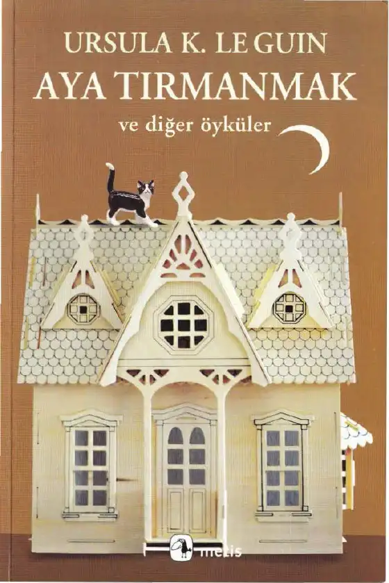 Aya Tırmanmak ve diğer öyküler — Ursula K. LeGuin