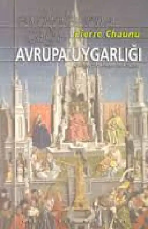 Aydınlanma Çağı Avrupa Uygarlığı — Pierre Chaunu