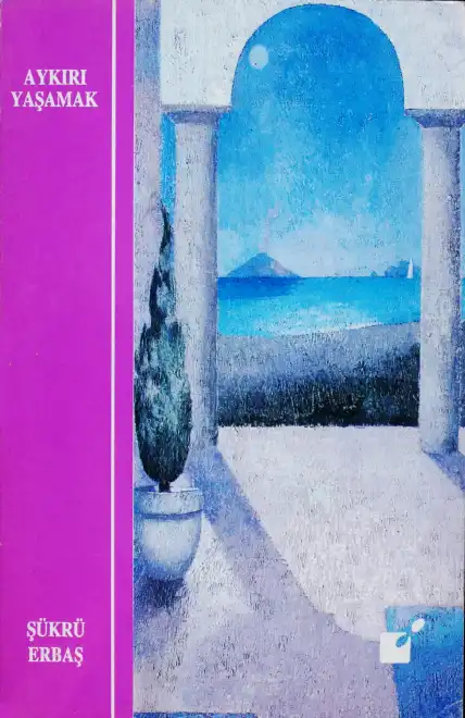 Aykırı Yaşamak — Şükrü Erbaş