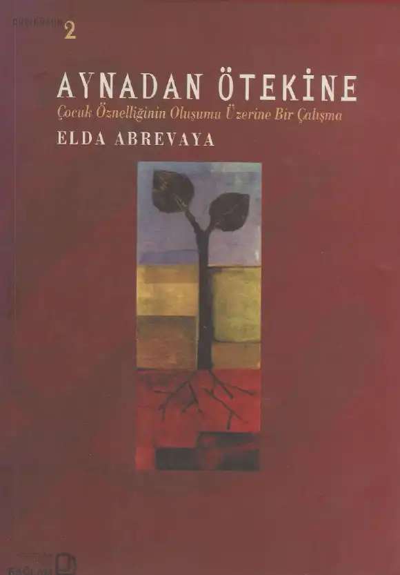 Aynadan Ötekine: Çocuk Öznelliğinin Oluşumu Üzerine Bir Çalışma — Elda Abrevaya