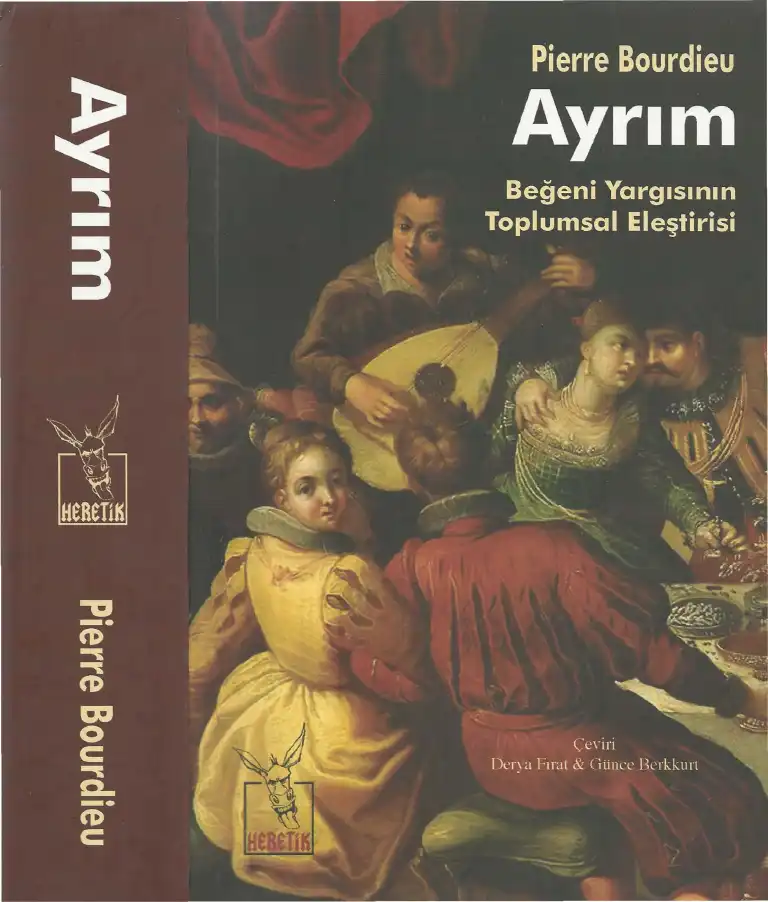 Ayrım: Beğeni Yargısının Toplumsal Eleştirisi — Pierre Bourdieu
