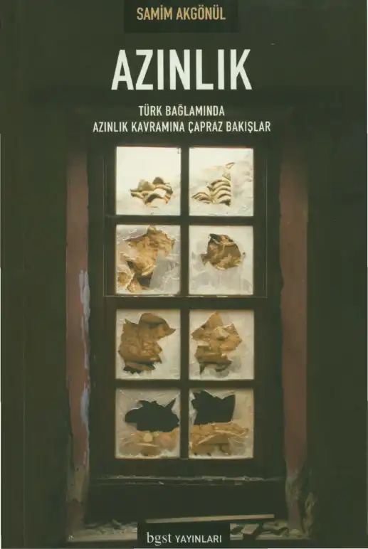 Azınlık: Türk Bağlamında Azınlık Kavramına Çapraz Bakışlar — Samim Akgönül