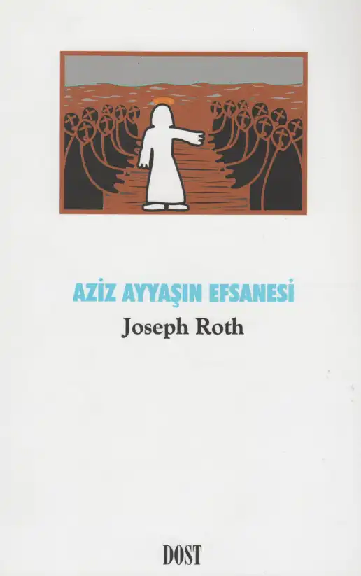 Aziz Ayyaşın Efsanesi Dost — Joseph Roth