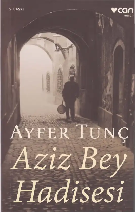 Aziz Bey Hadisesi — Ayfer Tunç