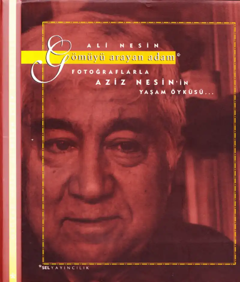 Aziz Nesin Fotoğraflarla Yaşam Öyküsü — Ali Nesin