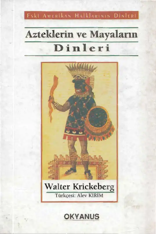 Azteklerin ve Mayaların Dinleri — Walter Krickeberg