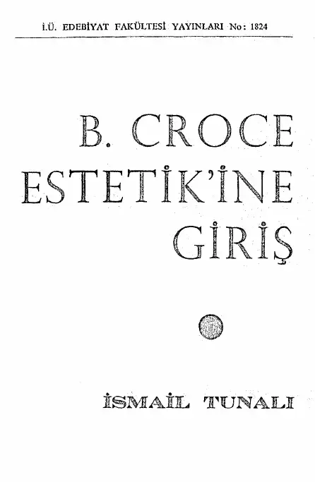 B. Croce Estetiğine Giriş — İsmail Tunalı