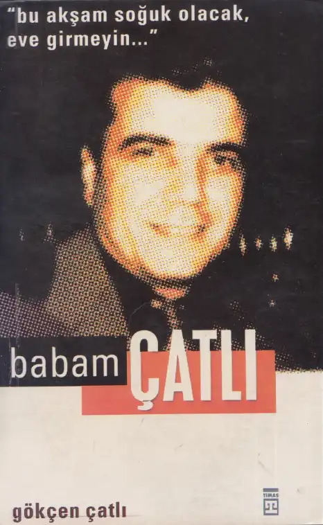 Babam Çatlı — Gökçen Çatlı