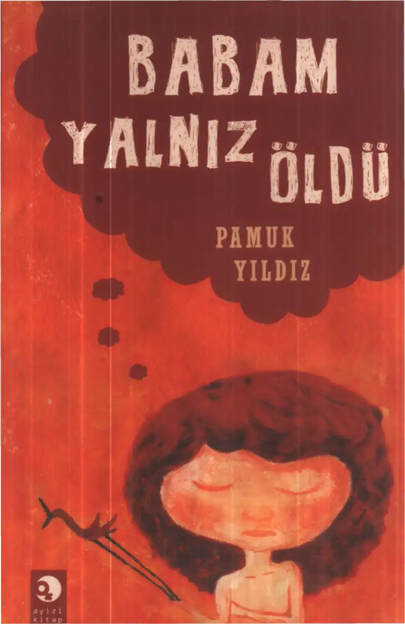 Babam Yalnız Öldü — Pamuk Yıldız