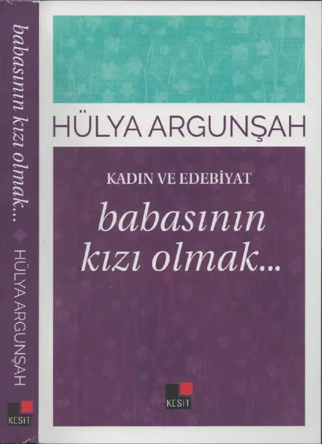 Babasının Kızı Olmak: Kadın ve Edebiyat — Hülya Argunşah