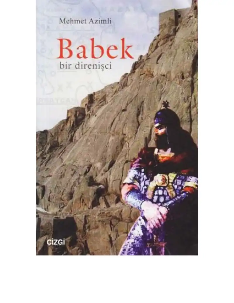 Babek Bir Direnişçi Çizgi — Mehmet Azimli
