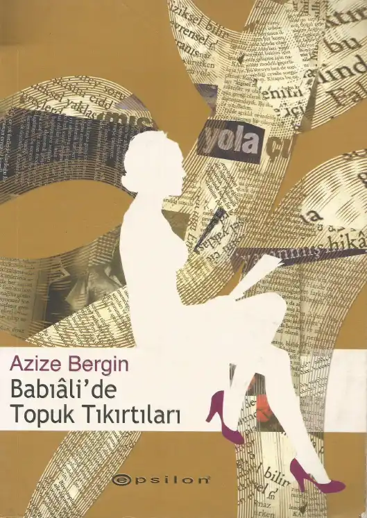 Babıali'de Topuk Tıkırtıları — Azize Bergin