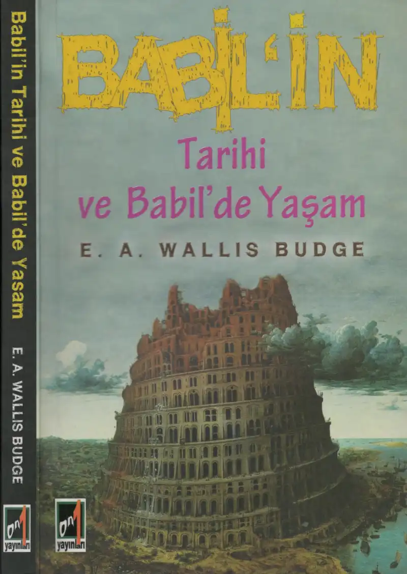 Babil'in Tarihi ve Babil'de Yaşam — E. A. Wallis Budge