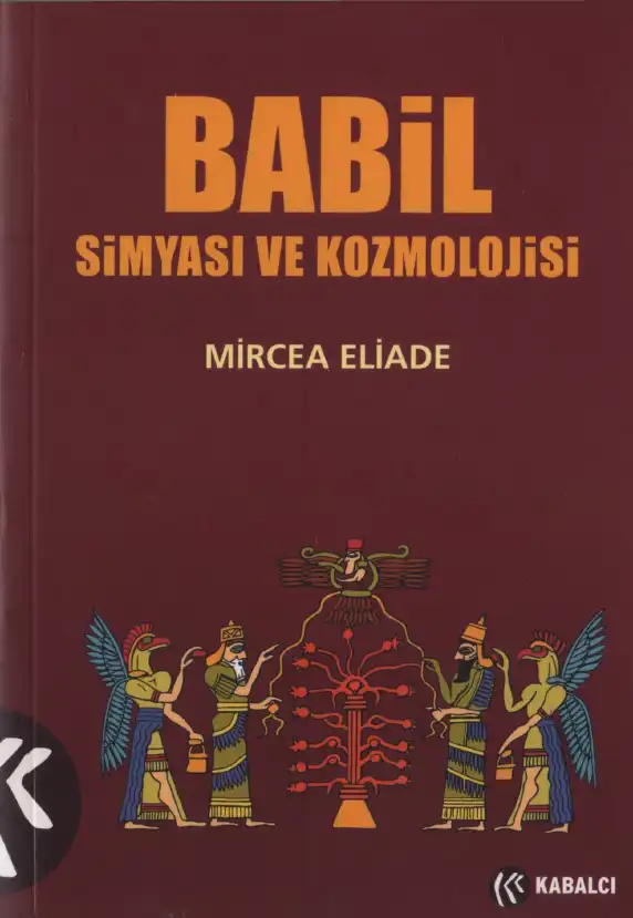 Babil Kozmolojisi ve Simyası — Mircea Eliade