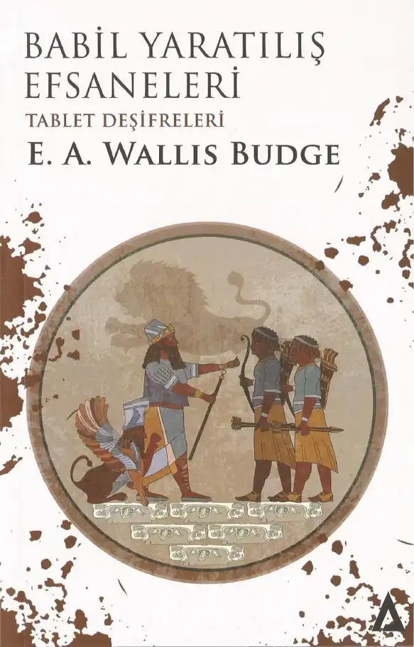 Babil Yaratılış Efsaneleri — E. A. Wallis Budge