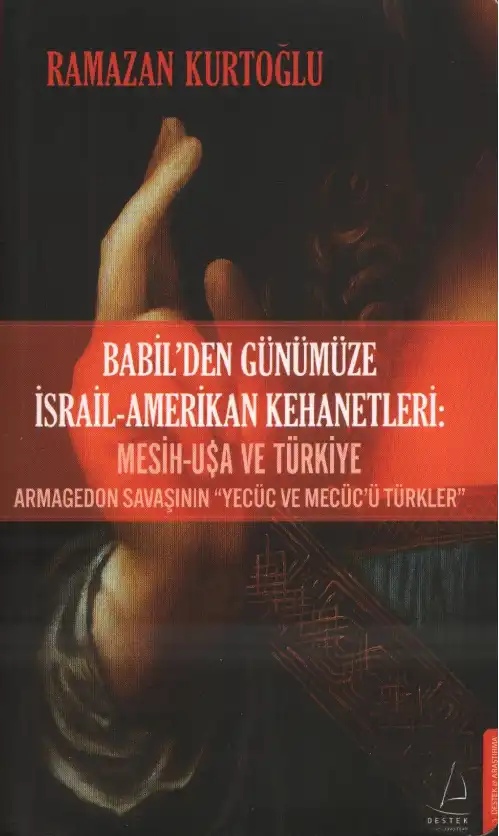 Babilden Günümüze İsrail Amerikan Kehanetleri: Mesih USA ve Türkiye — Ramazan Kurtoğlu