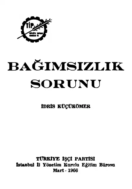 Bağımsızlık Sorunu — İdris Küçükömer