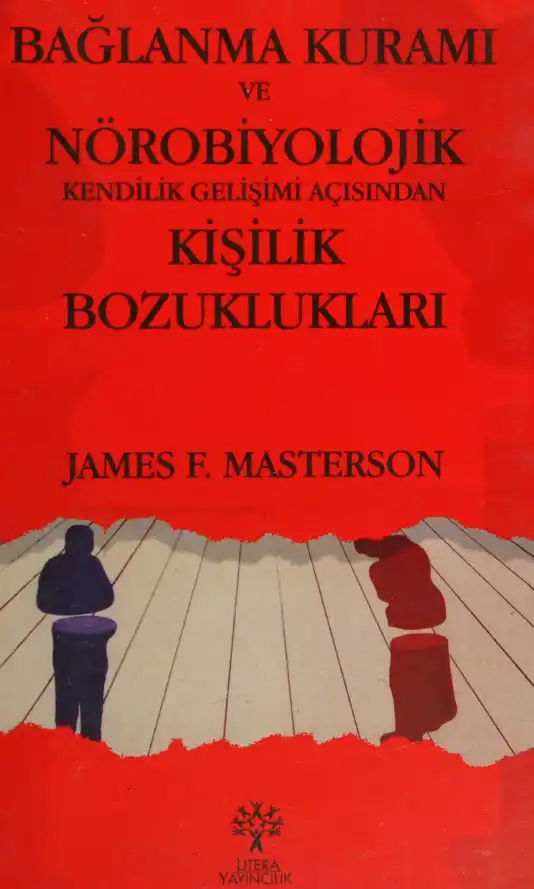 Bağlanma Kuramı ve Nörobiyolojik Kendilik Gelişimi Açısından Kişilik Bozuklukları: Klinik Bir Bütünleştirme — James F. Masterson