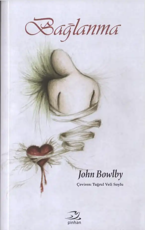 Bağlanma ve Kaybetme 1: Bağlanma — John Bowlby